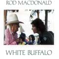 Rod MacDonald - White Buffalo
